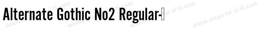 Alternate Gothic No2 Regular字体转换